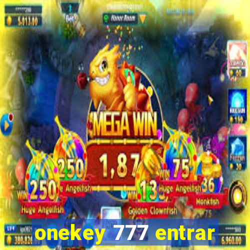 onekey 777 entrar